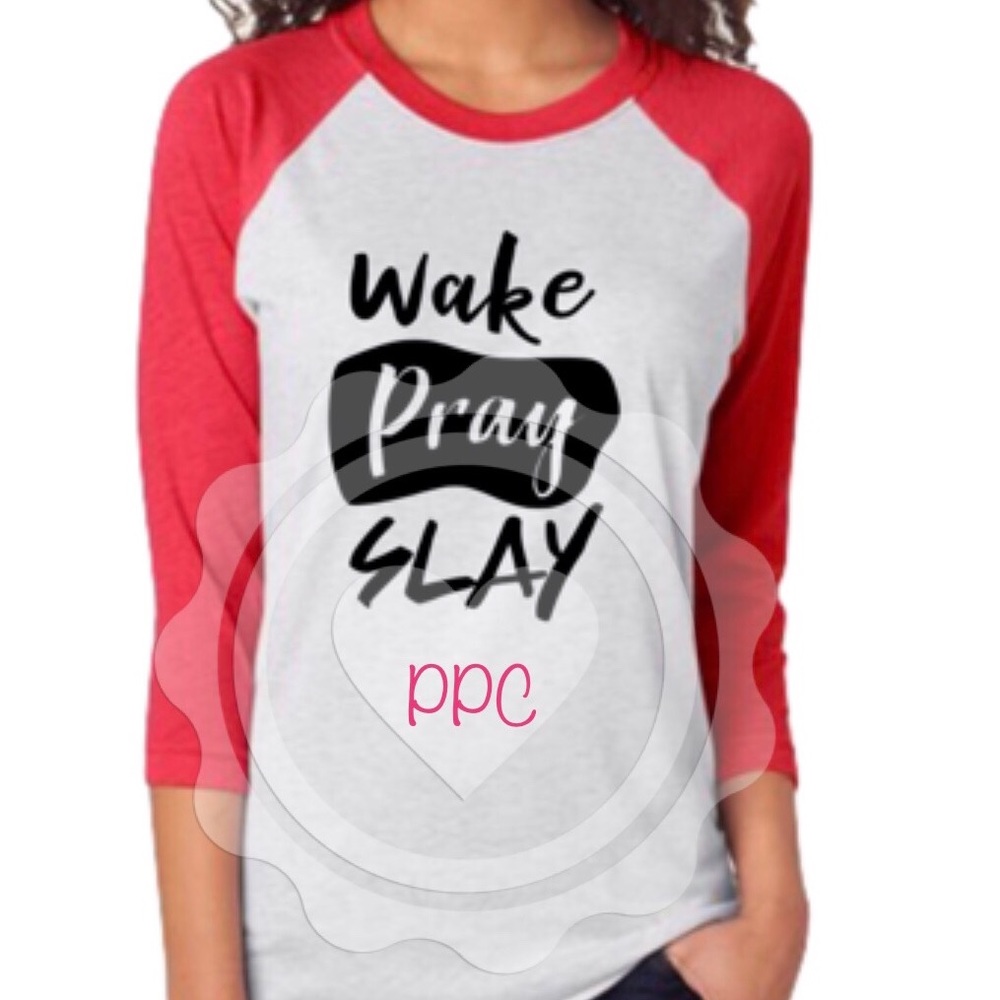 Wake Pray Slay T shirt Raglan